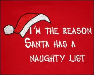 I'm the reason Santa has a naughty list Picture Quote #1