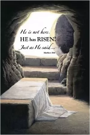 He is not here. He is risen! just as he said Picture Quote #1
