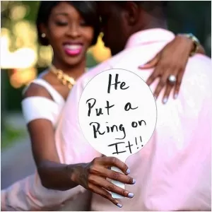He put a ring on it Picture Quote #1
