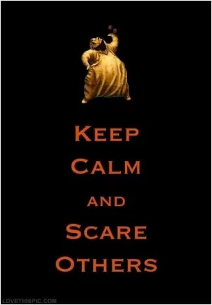 Keep calm and scare others Picture Quote #1