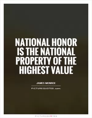 National honor is the national property of the highest value Picture Quote #1