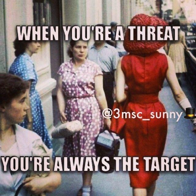 When you're a threat you're always a target Picture Quote #2