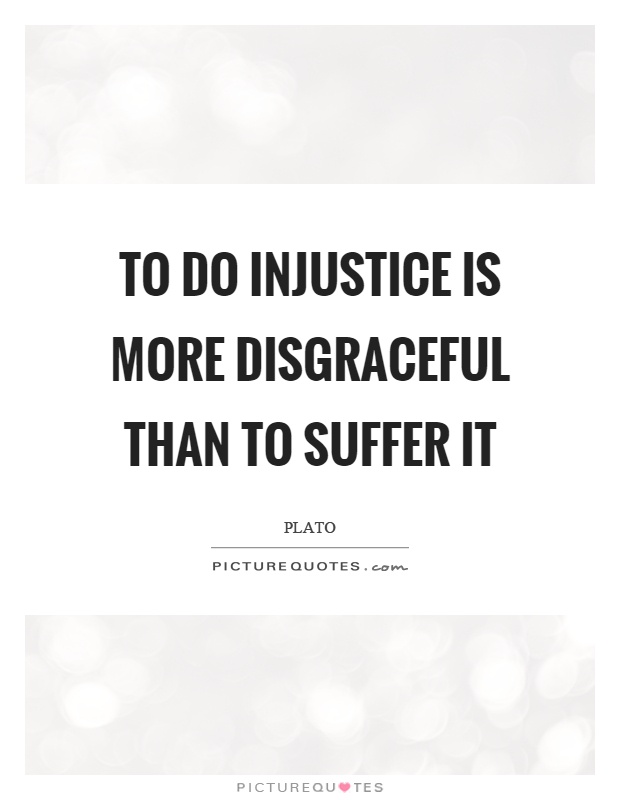 To do injustice is more disgraceful than to suffer it Picture Quote #1