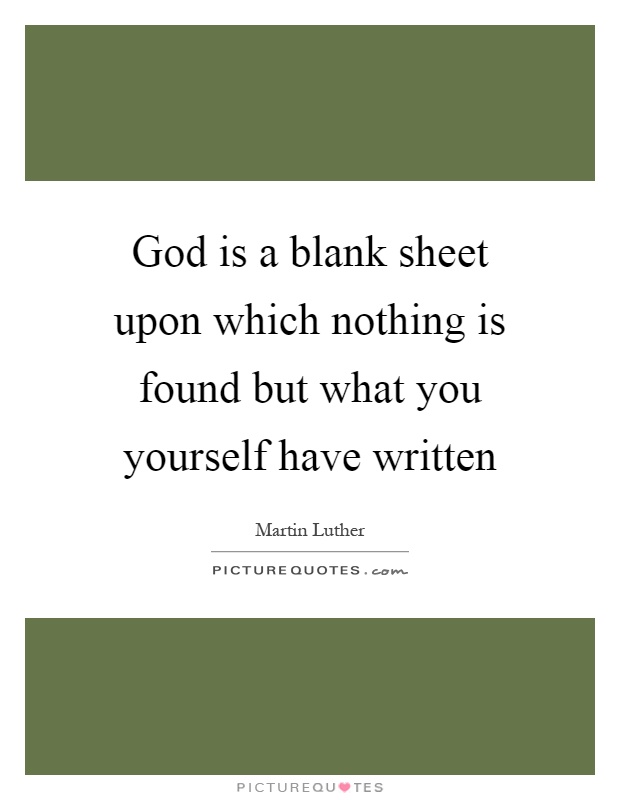 God is a blank sheet upon which nothing is found but what you yourself have written Picture Quote #1
