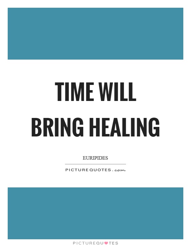 Time will bring healing Picture Quote #1