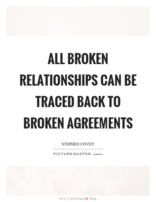 All broken relationships can be traced back to broken agreements Picture Quote #1