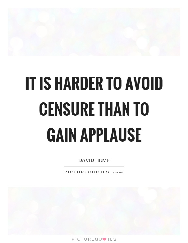 It is harder to avoid censure than to gain applause Picture Quote #1