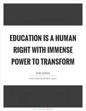 Education is a human right with immense power to transform Picture Quote #1