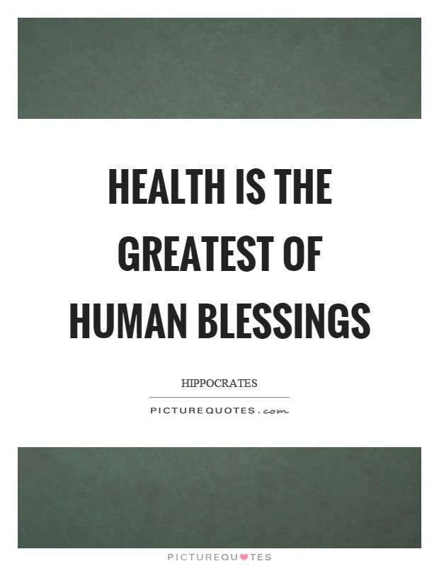 Health is the greatest of human blessings Picture Quote #1