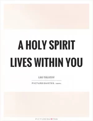 A holy spirit lives within you Picture Quote #1