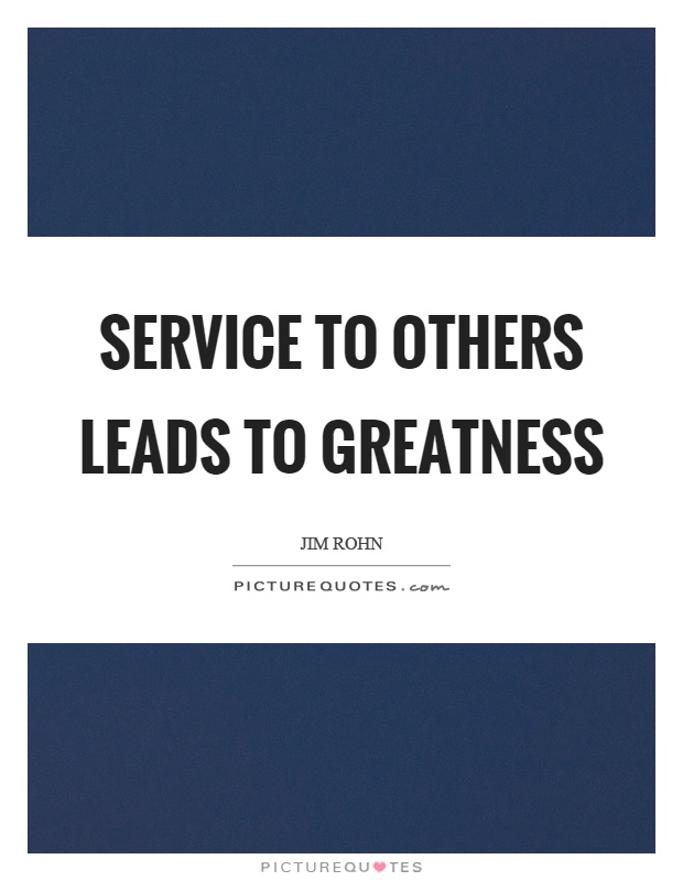 Service to others leads to greatness Picture Quote #1