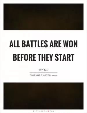 All battles are won before they start Picture Quote #1