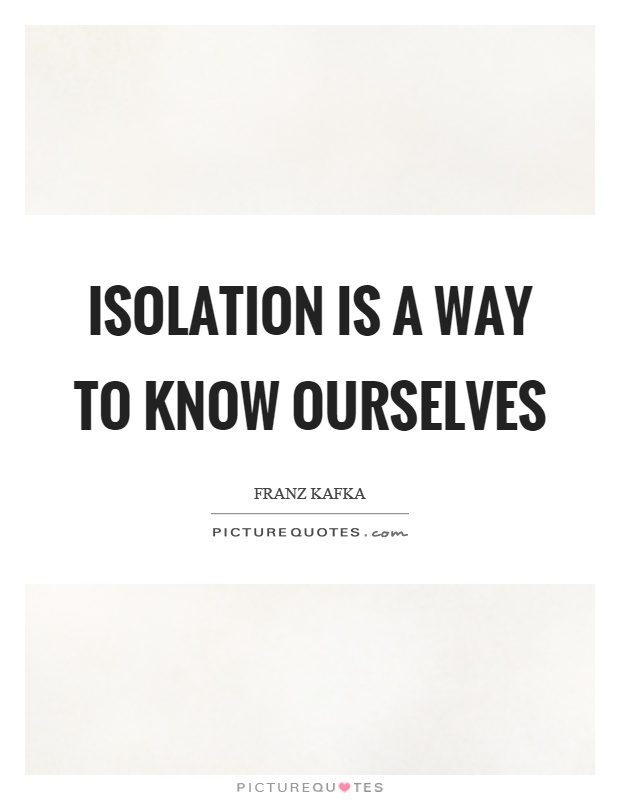 Isolation Quotes | Isolation Sayings | Isolation Picture Quotes