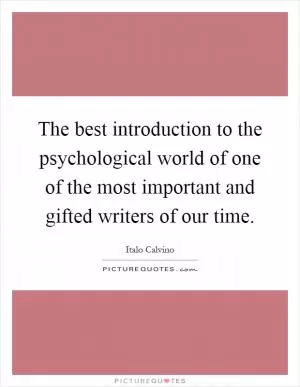 The best introduction to the psychological world of one of the most important and gifted writers of our time Picture Quote #1