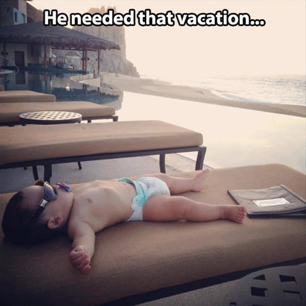 He needed that vacation Picture Quote #1