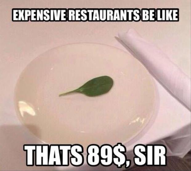 Expensive restaurants be like that's $89, sir Picture Quote #1