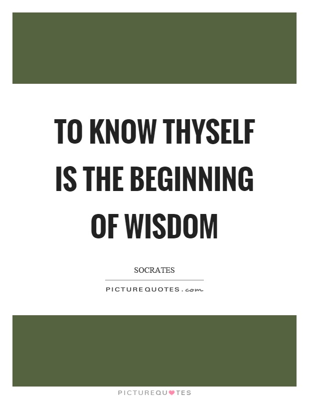 To know thyself is the beginning of wisdom Picture Quote #1