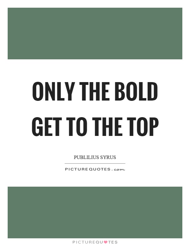 Bold Quotes | Bold Sayings | Bold Picture Quotes