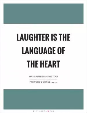 Laughter is the language of the heart Picture Quote #1