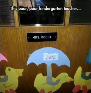 This poor, poor kindergarten teacher. Mrs doody Picture Quote #1