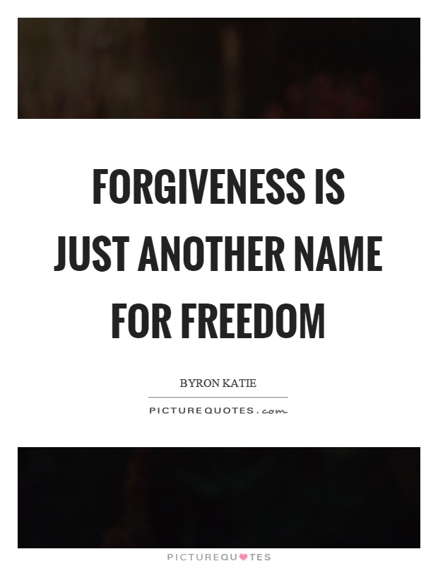 Forgiveness is just another name for freedom Picture Quote #1