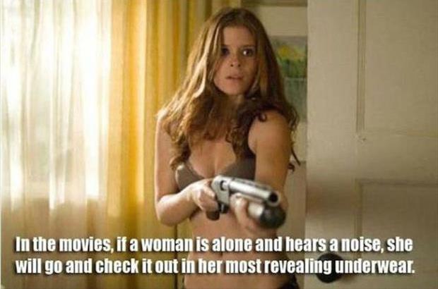 In the movies, if a woman is alone and hears a noise, she will go and check it out in her most revealing underwear Picture Quote #1