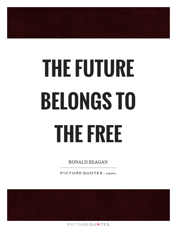 The future belongs to the free Picture Quote #1