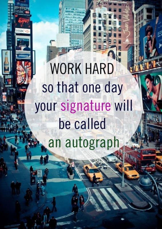 Work so hard that one day your signature will be called an autograph Picture Quote #1