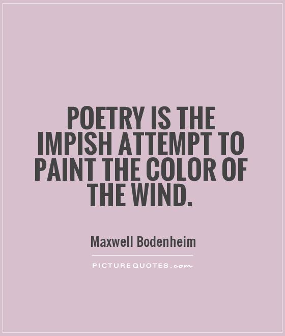 Poetry is the impish attempt to paint the color of the wind Picture Quote #1