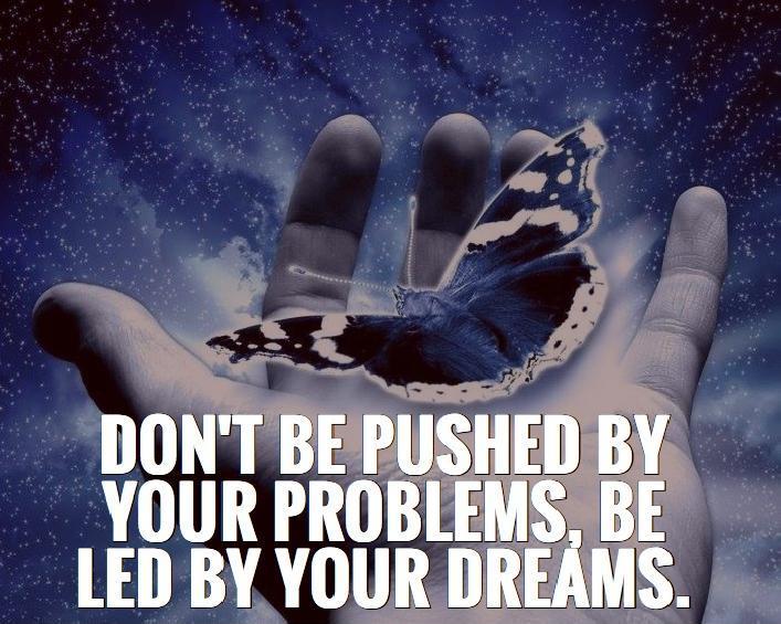 Don't be pushed by your problems, be led by your dreams Picture Quote #2