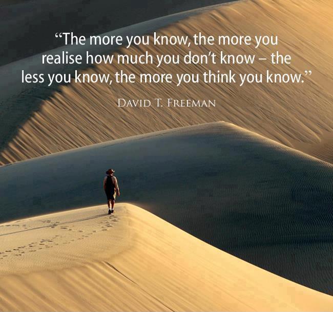 The more you know, the more you realize how much you don't know. The less you know, the more you think you know Picture Quote #1
