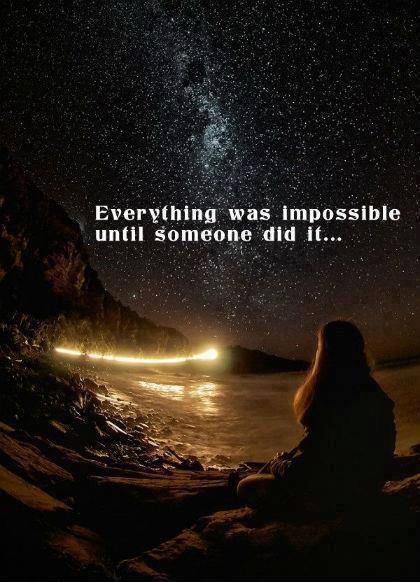 Everything was impossible until someone did it Picture Quote #1