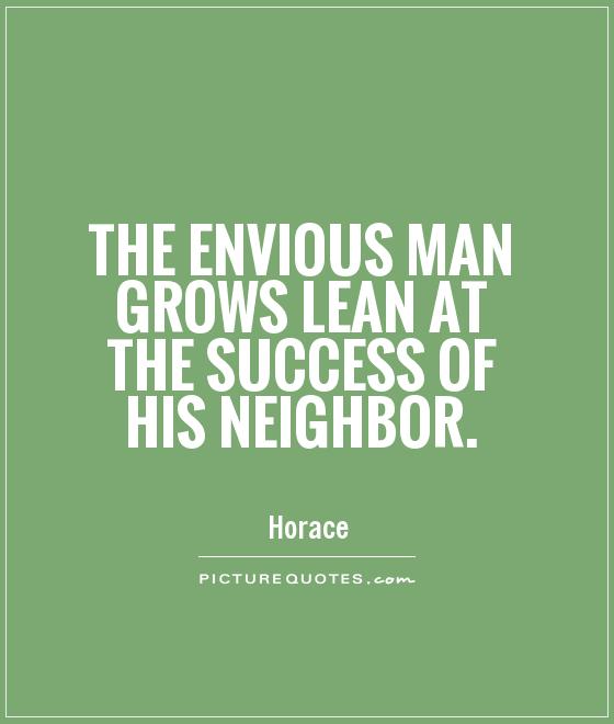 The envious man grows lean at the success of his neighbor Picture Quote #1