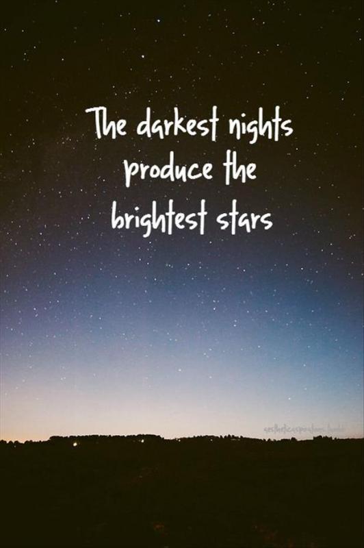 The darkest nights produce the brightest stars Picture Quote #1