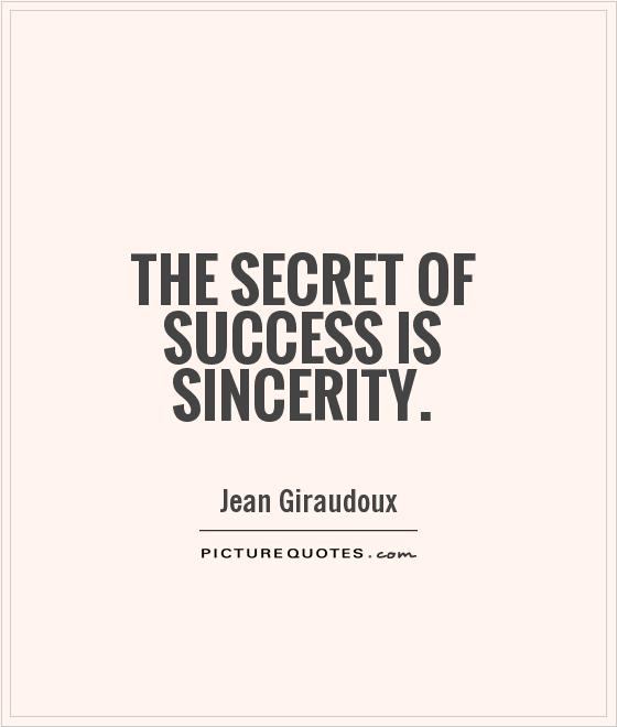 The secret of success is sincerity | Picture Quotes
