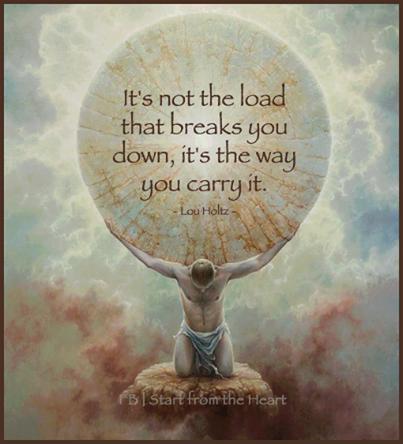 It's not the load that breaks you down, it's the way that you carry it Picture Quote #1