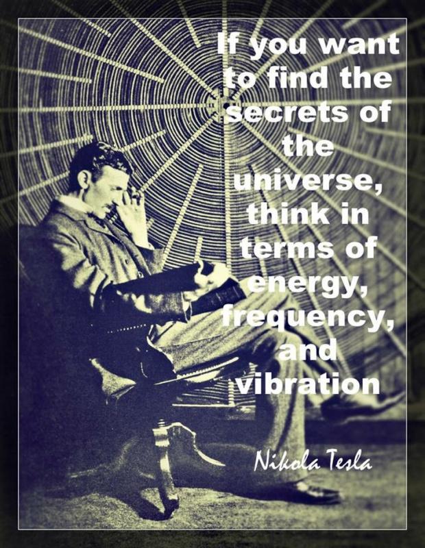 If you want to find the secrets of the universe, think it terms of energy, frequency, and vibration Picture Quote #2