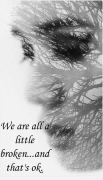 We are all a little broken and that's okay Picture Quote #1