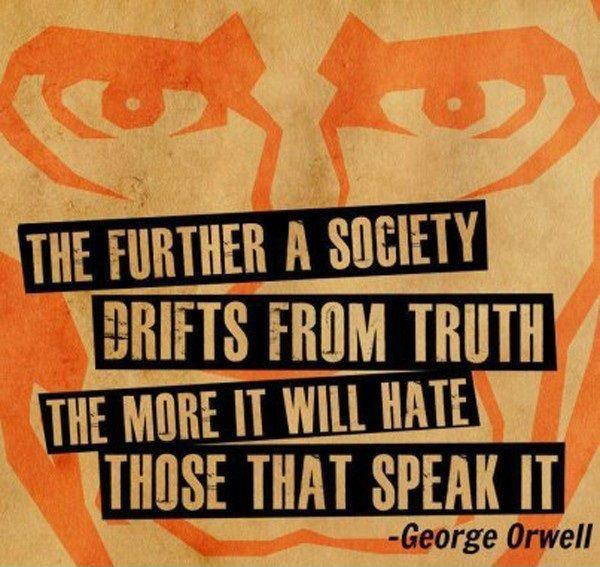 The further a society drifts from the truth the more it will hate those that speak it Picture Quote #2