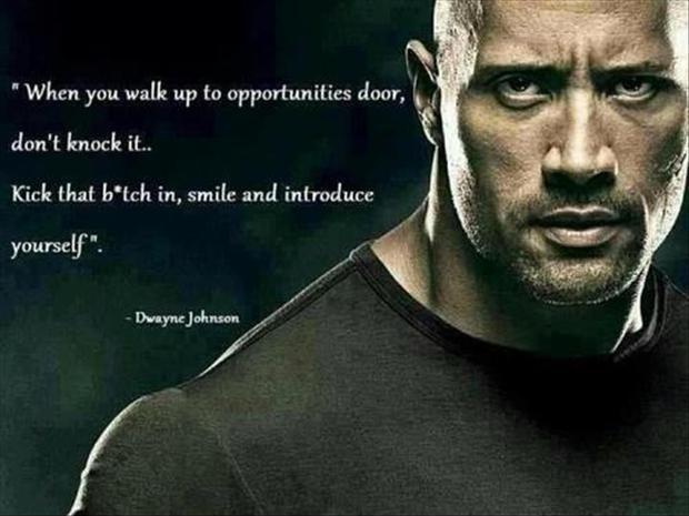 When you walk up to opportunities door, don't knock it. Kick that bitch in, smile and introduce yourself Picture Quote #1