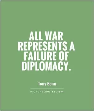 All war represents a failure of diplomacy Picture Quote #1