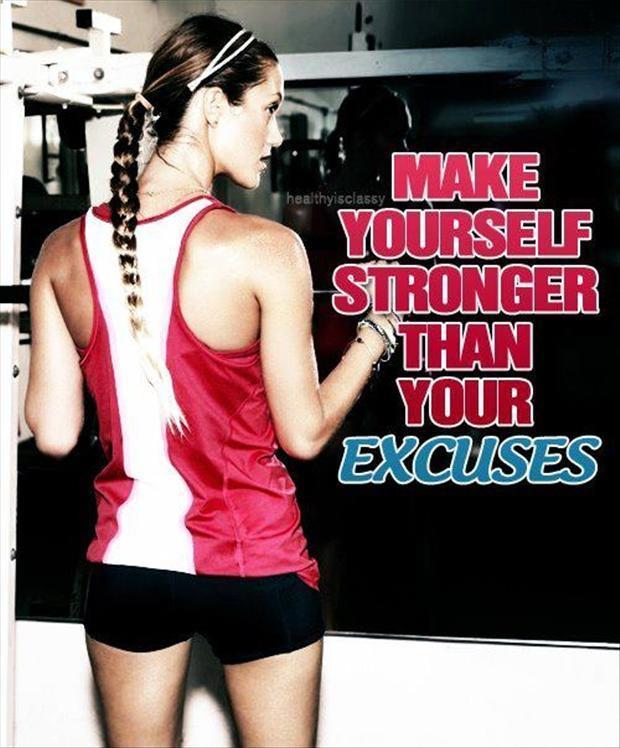 Make yourself stronger than your excuses Picture Quote #1