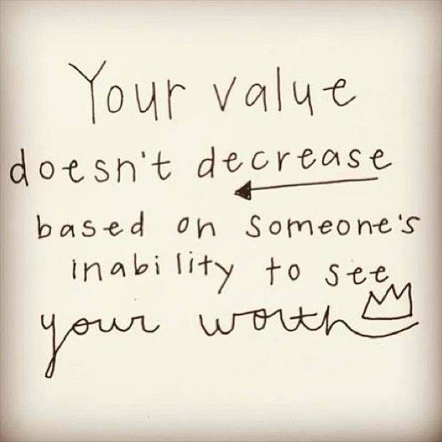 Your value doesn't decrease based on someone's inability to see your worth Picture Quote #1