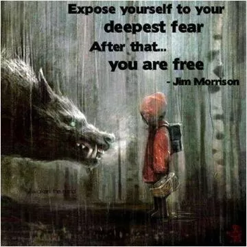 Expose yourself to your deepest fear. After that, you are free Picture Quote #1