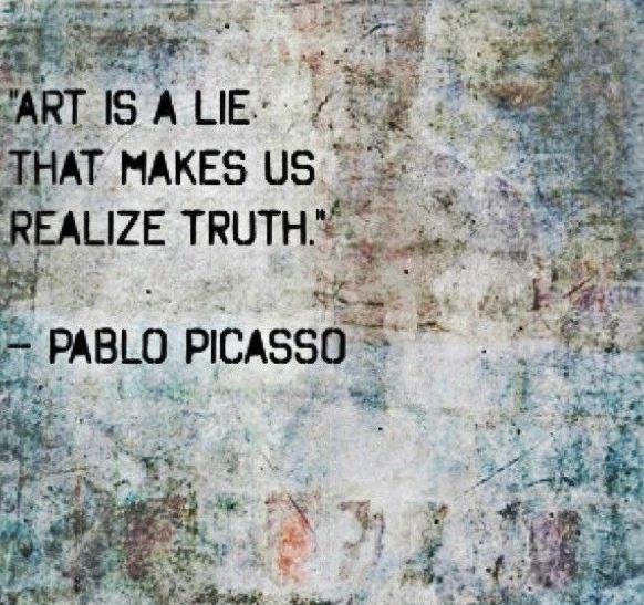 Art is a lie that makes us realize truth Picture Quote #1