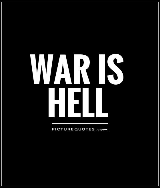War is hell Picture Quote #1