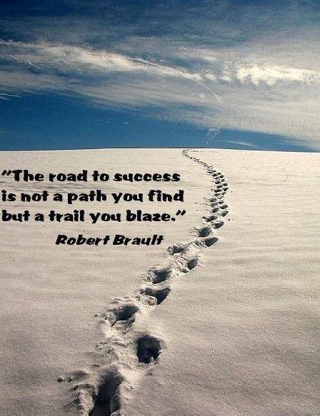 The road to success is not a path you find but a trail you blaze Picture Quote #1