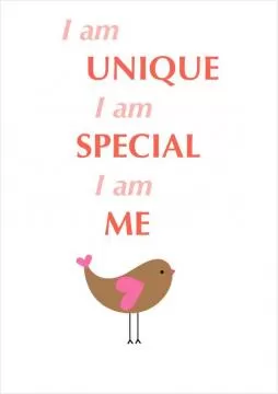 I am unique. I am special. I am me Picture Quote #2