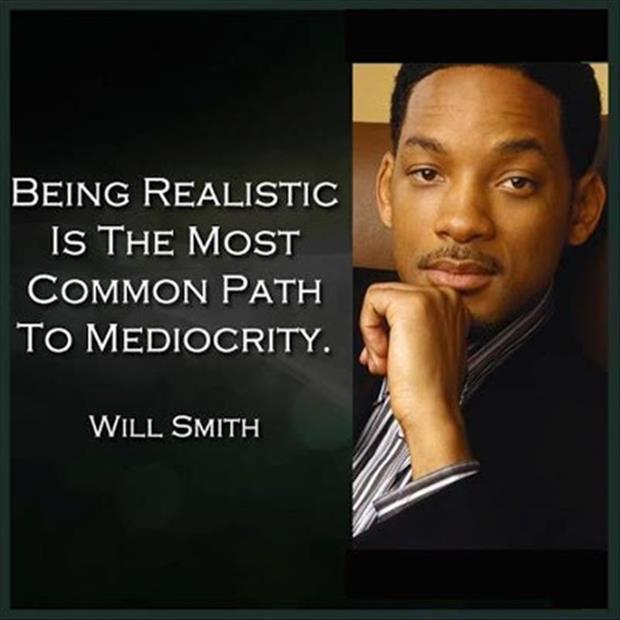 Being realistic is the most common path to mediocrity Picture Quote #1