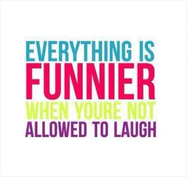 Everything is funnier, when you're not allowed to laugh Picture Quote #1